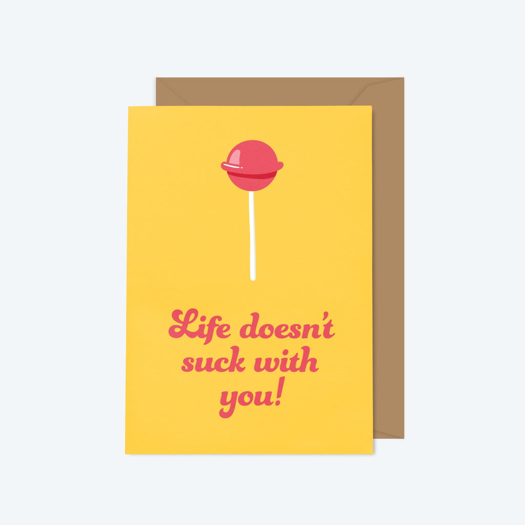 Life Doesn't Suck With You — Sweeeet Series — Greeting Card — Valentine's Day - Storigraphic